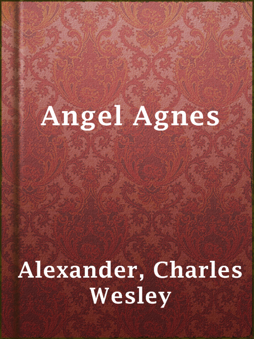 Charles Wesley Alexander作のAngel Agnesの作品詳細 - 貸出可能